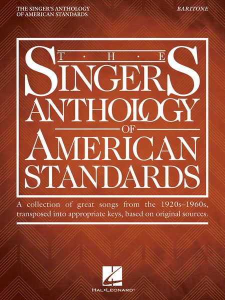 Singer's Anthology of American Standards : Baritone Edition / edited by Richard Walters.