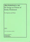Six Songs On Poems by Emily Dickinson : For Soprano and Piano.