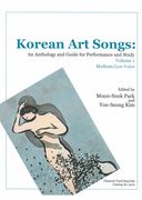 Korean Art Songs : An Anthology and Guide For Performance and Study - Vol. 1, Medium/Low Voice.
