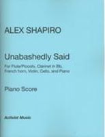 Unabashedly Said : For Flute/Piccolo, Clarinet, French Horn, Violin, Cello and Piano [Download].