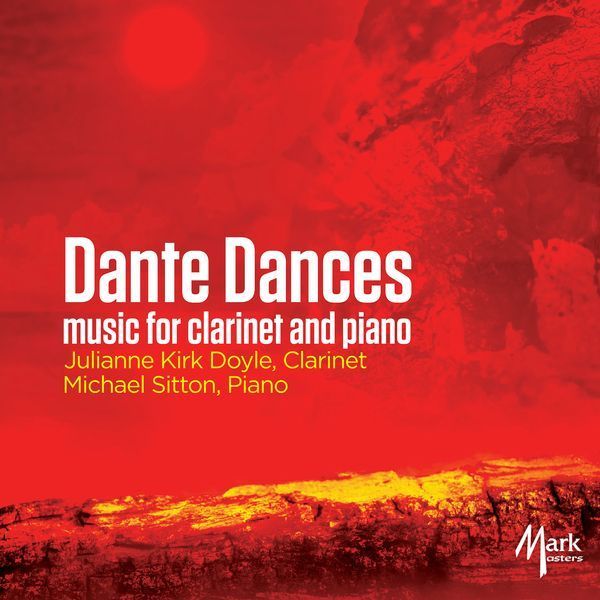 Dante Dances : Music For Clarinet and Piano / Julianne Kirk Doyle, Clarinet.