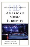 Historical Dictionary of The American Music Industry.