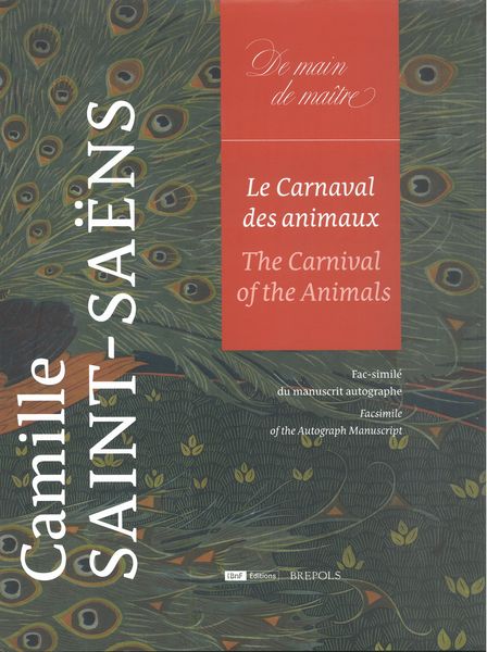 Le Carnival Des Animaux : Fac-Similé Du Manuscrit Autographe.