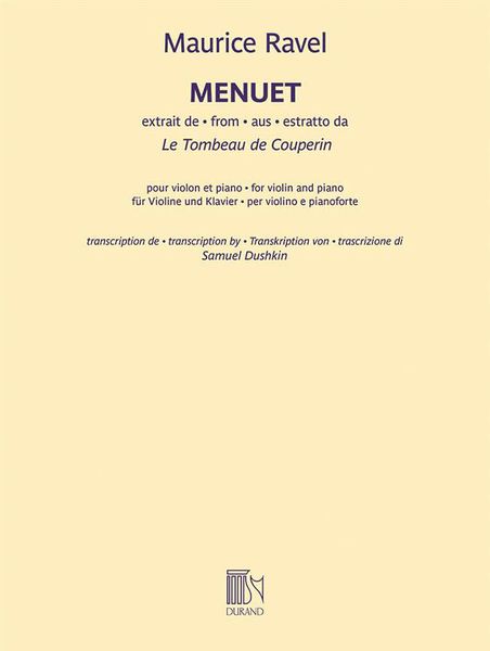 Menuet, From le Tombeau De Couperin : For Violin and Piano / transcribed by Samuel Dushkin.