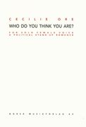 Who Do You Think You Are? : For Solo Female Voice - A Political Stand-Up Romance.