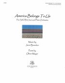 America Belongs To Us : For SATB Choir and Flute Orchestra.