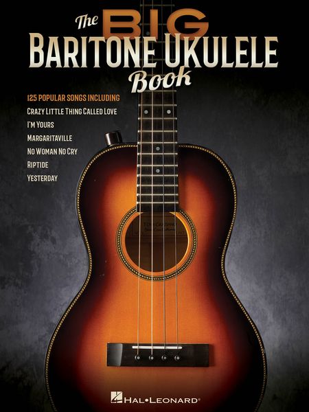 Big Baritone Ukulele Book : 125 Popular Songs.