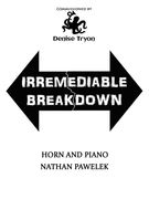 Irremediable Breakdown : For Horn and Piano.