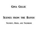 Scenes From The Bayou : For Trumpet, Horn and Trombone (2016).