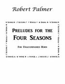 Preludes For The Four Seasons : For Unaccompanied Horn.