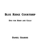 Blue Ridge Courtship : For Horn & Violoncello.