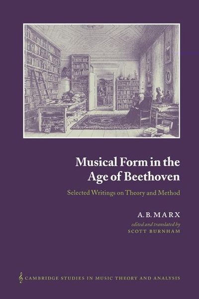 Musical Form In The Age Of Beethoven: Selected Writings On Theory and Method.