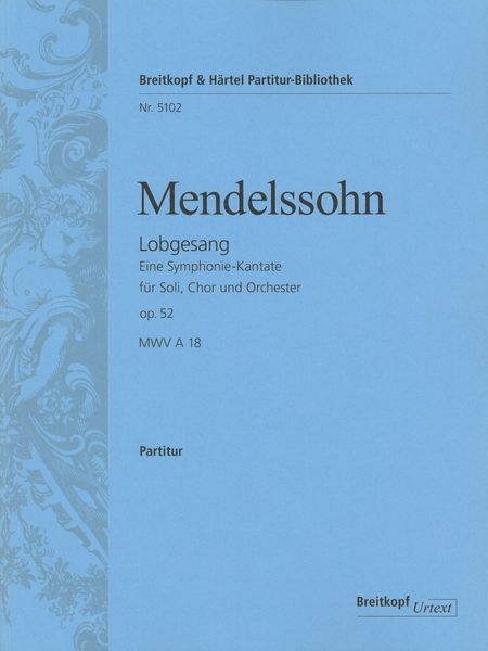 Symphony No. 2, Lobgesang, Op. 52 : Eine Symphonie-Kantate Für Soli, Chor, Orchester und Orgel.