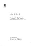 Through His Teeth : Chamber Opera For Three Singers and Eight Players (2013-2014).