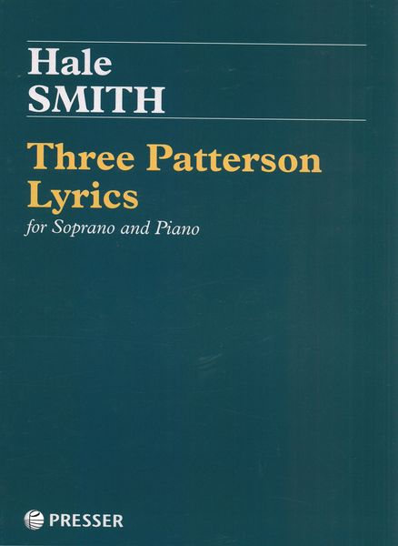 Three Patterson Lyrics : For Soprano and Piano.