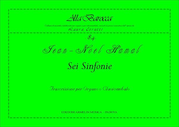 Sei Sinfonie : Trascrizione Per Organo O Clavicembalo / edited by Laura Cerutti.