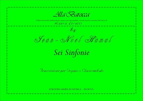 Sei Sinfonie : Trascrizione Per Organo O Clavicembalo / edited by Laura Cerutti.
