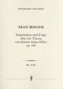 Variationen und Fuge Über Ein Thema von Johann Adam Hiller, Op. 100 : Für Orchester.