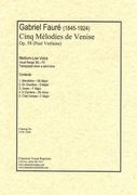 Cinq Mélodies De Venise, Op. 58 : For Medium-Low Voice.