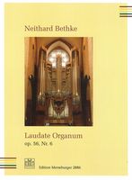 Laudate Organum, Op. 56 Nr. 6 : Für Orgel (1970/Rev. 1985).
