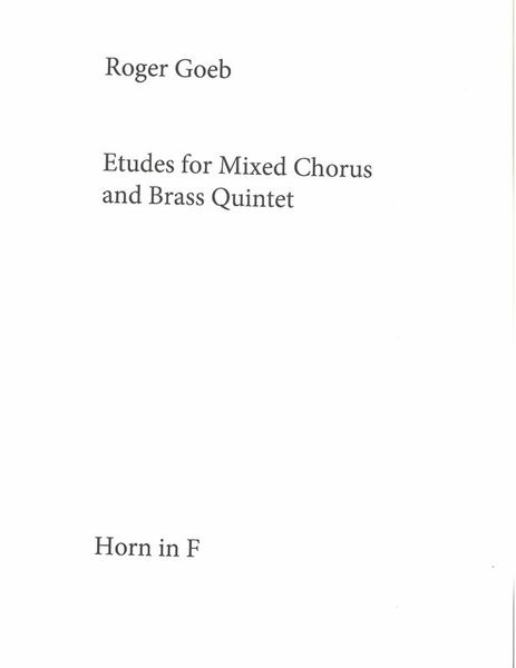 Etudes : For Mixed Chorus and Brass Quintet (1981).