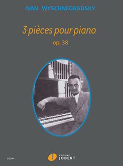 3 Pièces, Op. 38 : Pour Piano / edited by Martine Joste and Bruce Mather.