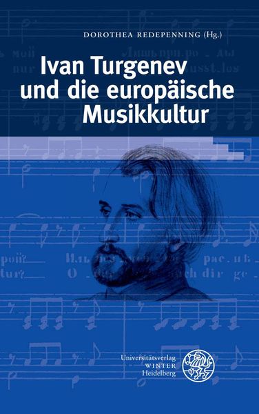 Ivan Turgenev und Die Europäische Musikkultur / edited by Dorothea Redpenning.