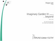Imaginary Garden IV, Version B …Beyond : For Violin and Violoncello (2017).
