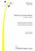 Noel De La Vierge Marie, Op. 54/2 : Pour Mezzo-Soprano et Orchestre (1905) / Ed. Christine Géliot.