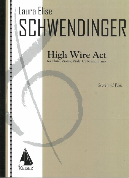 High Wire Act : For Flute, Violin, Viola, Cello and Piano (2005).