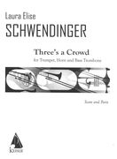Three's A Crowd : For Trumpet, Horn and Bass Trombone.