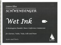 Wet Ink : For Clarinet, Violin, Viola, Cello and Piano.