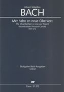 Mer Hahn En Neue Oberkeet = The Chamberlain Is Now Our Squire : Peasant Cantata, BWV 212.