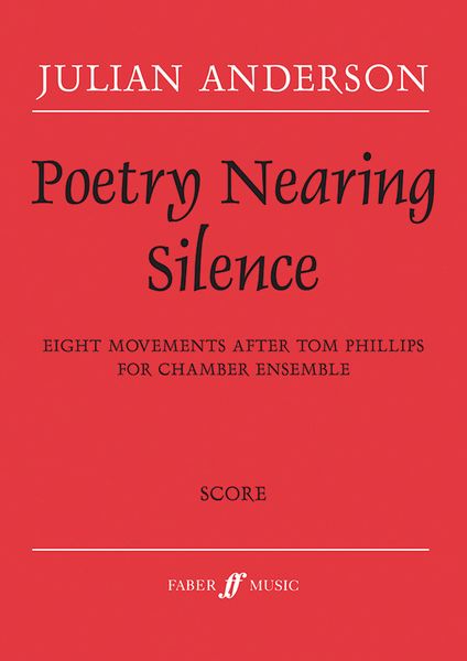 Poetry Nearing Silence - Eight Movements After Tom Phillips : For Chamber Ensemble (1997).
