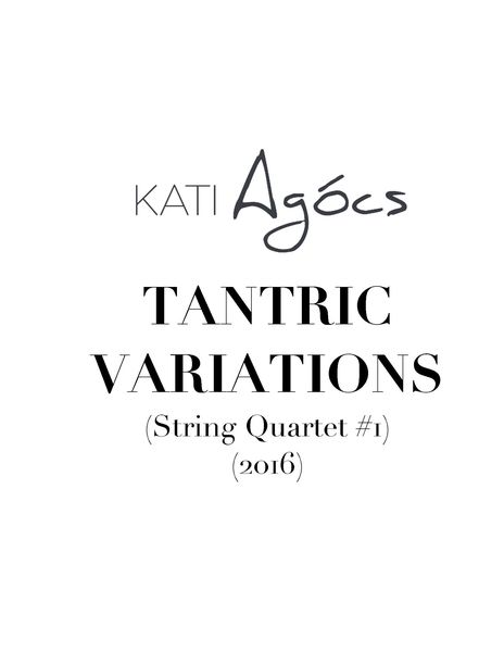 Tantric Variations : String Quartet No. 1 (2016).