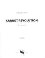 Carrot Revolution : For String Quartet (2015).