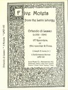 Five Motets From The Latin Liturgy : For Alto and Tenor Recorders Or Alto Recorder and Voice.