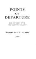 Points of Departure : For Concert Band and Soprano Soloist (2009).