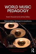 World Music Pedagogy, Volume III : Secondary School Innovations.