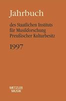 Jahrbuch Des Staatlichen Instituts Für Musikforschung Preussischer Kulturbesitz, 1997.