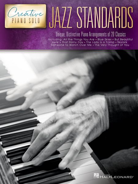 Jazz Standards : Unique, Distinctive Piano Arrangements of 20 Classics.