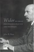Widor On Organ Performance Practice and Technique.