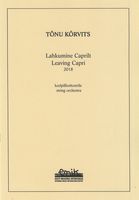 Lahkumine Caprilt = Leaving Capri : For String Orchestra (2018).