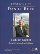 Licht Im Dunkel : Festschrift Daniel Roth Zum 75. Geburtstag / edited by Birger Petersen.
