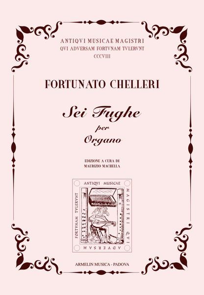 Sei Fughe : Per Organo / edited by Maurizio Machella.