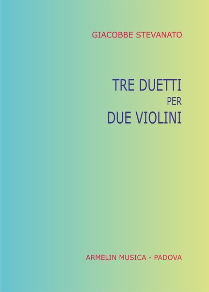 Tre Duetti : Per Due Violini.