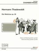 Waldnixe, Op. 30 : For Oboe and String Quartet Or Quintet.