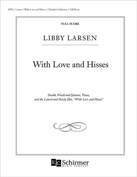 With Love and Hisses : For Double Woodwind Quintet, Piano, and The Laurel & Hardy Film - Unbound Ed.