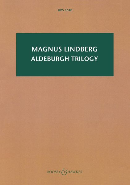 Aldeburgh Trilogy : For Ensemble Or Chamber Orchestra.