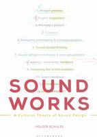 Sound Works : A Cultural Theory of Sound Design.